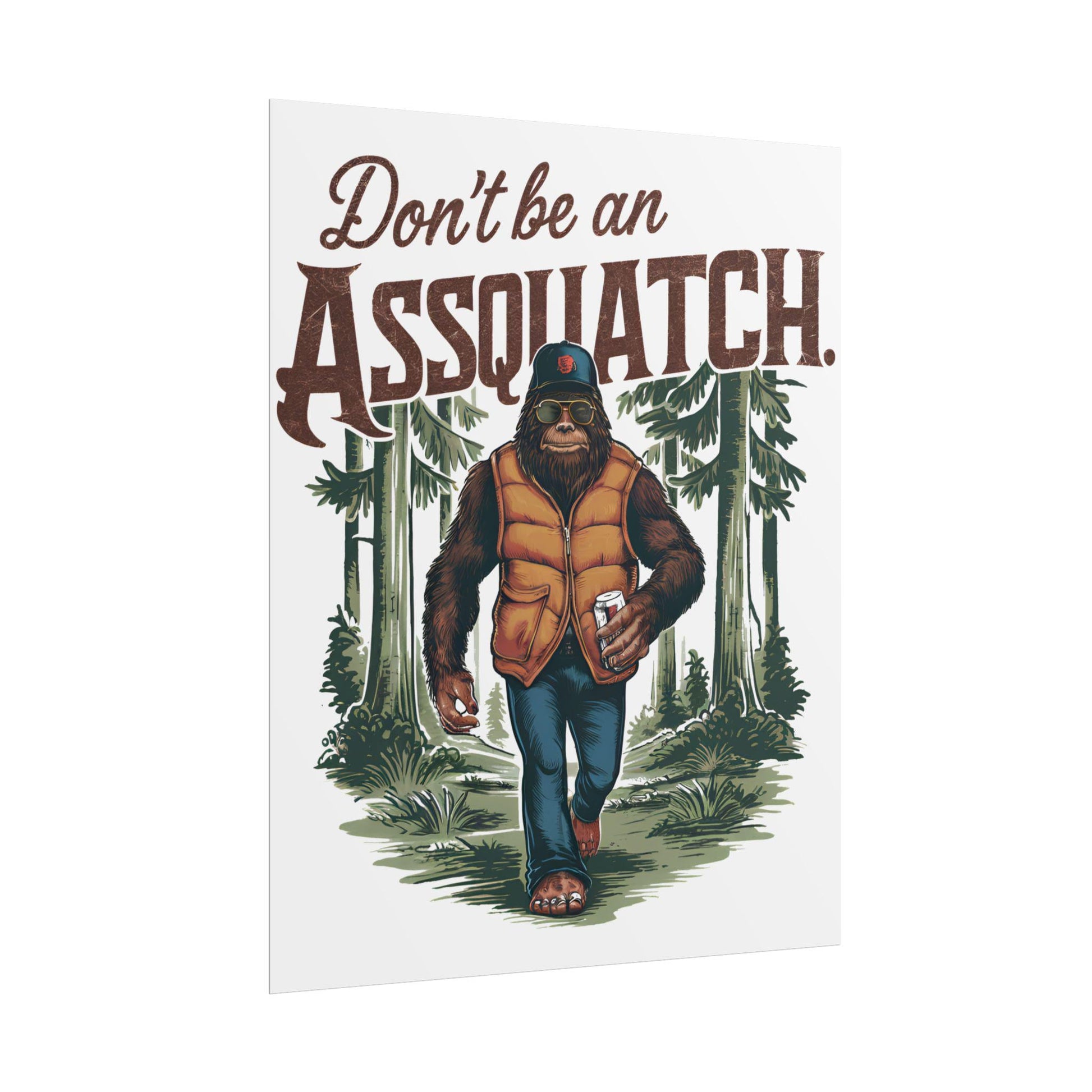 Dont Be An Assquach Rolled Poster Funny Wall Art Print Gift for Humor Decor Bedroom Office Vegan Squatch Lover - Toddcraft