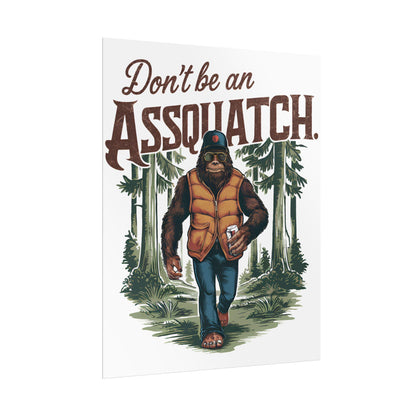 Dont Be An Assquach Rolled Poster Funny Wall Art Print Gift for Humor Decor Bedroom Office Vegan Squatch Lover - Toddcraft