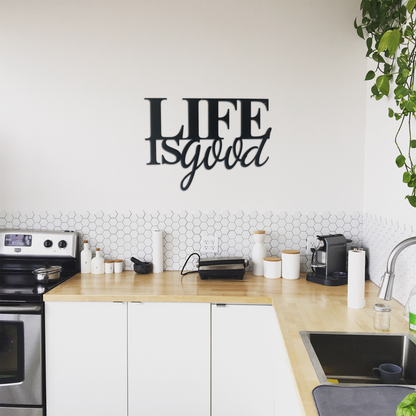 Life is Good - Metal Wall Art - Toddcraft
