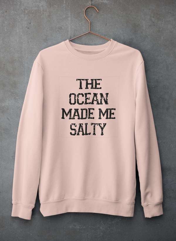 The Ocean Made Me Salty Sweat Shirt-1