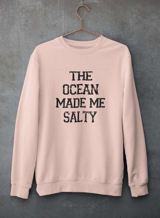 The Ocean Made Me Salty Sweat Shirt-1