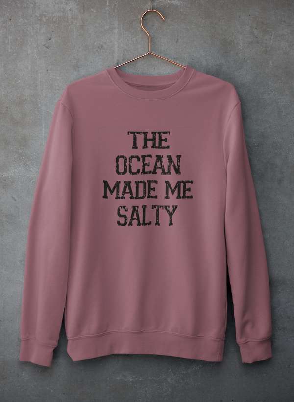 The Ocean Made Me Salty Sweat Shirt-2