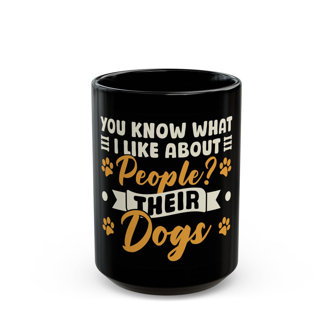 The people their dogs black mug with a volume of 11oz.