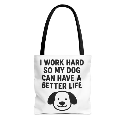 Dog Lover's Tote Bag - I Work Hard So My Dog Can Have a Better Life, Pet Accessories, Gifts for Dog Owners, Shopping Bag, Eco-Friendly Bag - Toddcraft