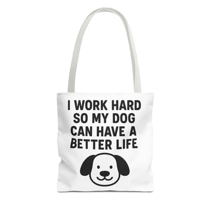 Dog Lover's Tote Bag - I Work Hard So My Dog Can Have a Better Life, Pet Accessories, Gifts for Dog Owners, Shopping Bag, Eco-Friendly Bag - Toddcraft