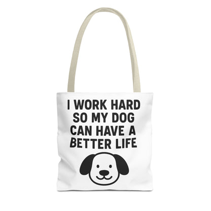 Dog Lover's Tote Bag - I Work Hard So My Dog Can Have a Better Life, Pet Accessories, Gifts for Dog Owners, Shopping Bag, Eco-Friendly Bag - Toddcraft
