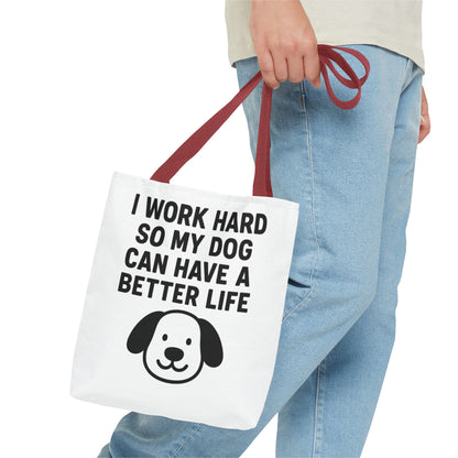 Dog Lover's Tote Bag - I Work Hard So My Dog Can Have a Better Life, Pet Accessories, Gifts for Dog Owners, Shopping Bag, Eco-Friendly Bag - Toddcraft