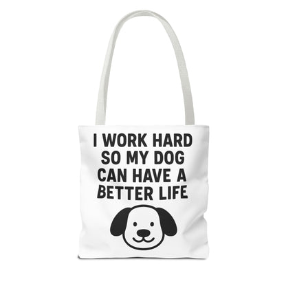 Dog Lover's Tote Bag - I Work Hard So My Dog Can Have a Better Life, Pet Accessories, Gifts for Dog Owners, Shopping Bag, Eco-Friendly Bag - Toddcraft