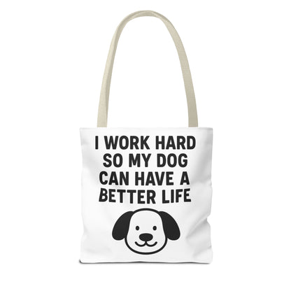 Dog Lover's Tote Bag - I Work Hard So My Dog Can Have a Better Life, Pet Accessories, Gifts for Dog Owners, Shopping Bag, Eco-Friendly Bag - Toddcraft