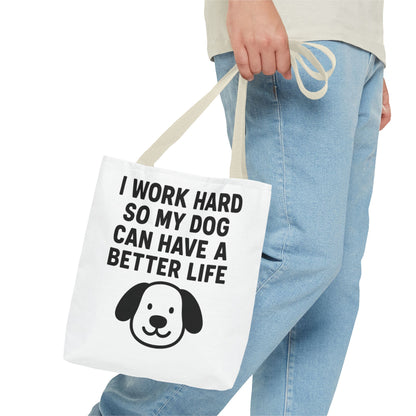 Dog Lover's Tote Bag - I Work Hard So My Dog Can Have a Better Life, Pet Accessories, Gifts for Dog Owners, Shopping Bag, Eco-Friendly Bag - Toddcraft