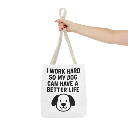 Dog Lover's Tote Bag - I Work Hard So My Dog Can Have a Better Life, Pet Accessories, Gifts for Dog Owners, Shopping Bag, Eco-Friendly Bag - Toddcraft