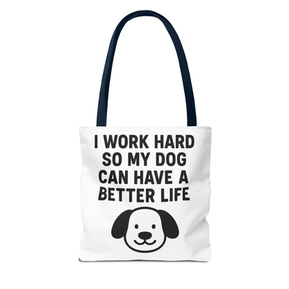 Dog Lover's Tote Bag - I Work Hard So My Dog Can Have a Better Life, Pet Accessories, Gifts for Dog Owners, Shopping Bag, Eco-Friendly Bag - Toddcraft
