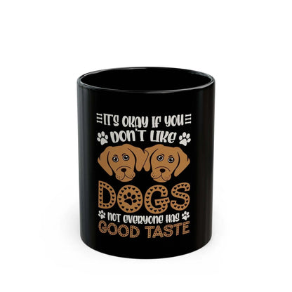Black ceramic mug with humorous "Don't Like Dogs" message in bold print.