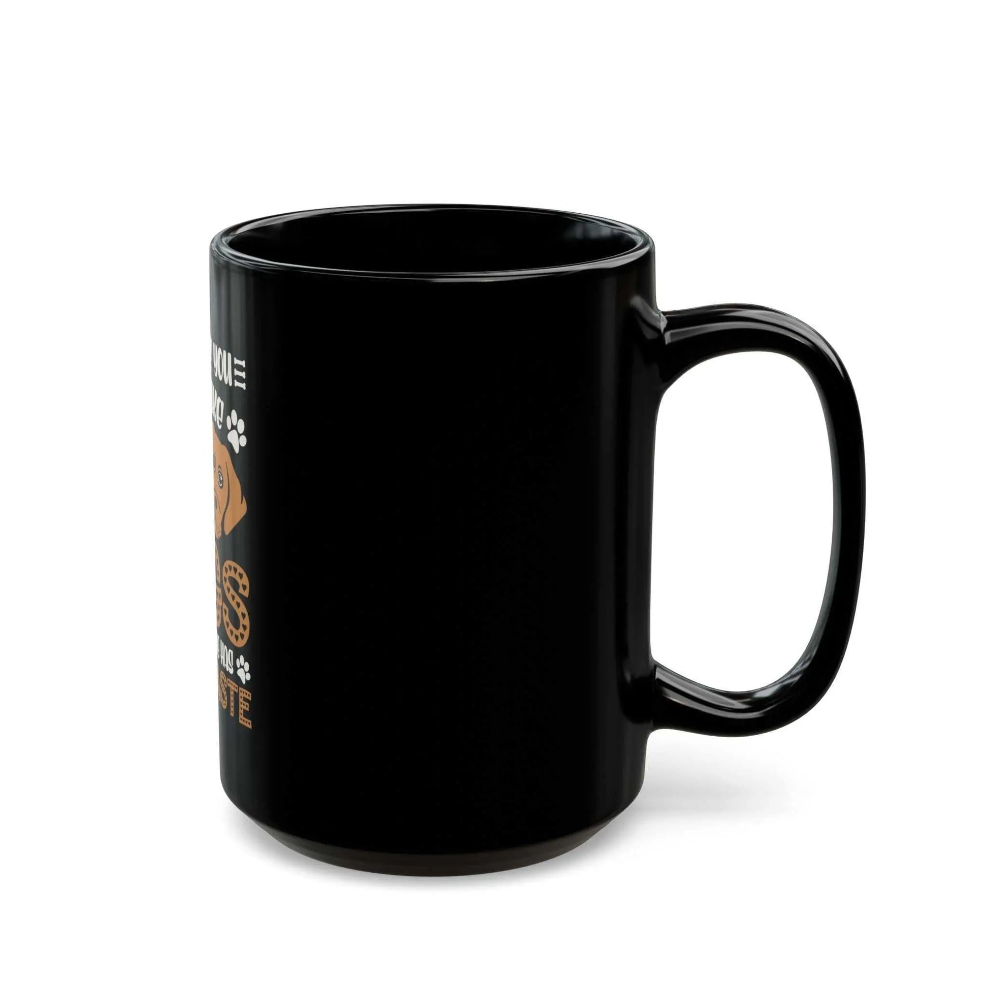 Black ceramic mug with a humorous "Don't Like Dogs" message, perfect for expressing personality.
