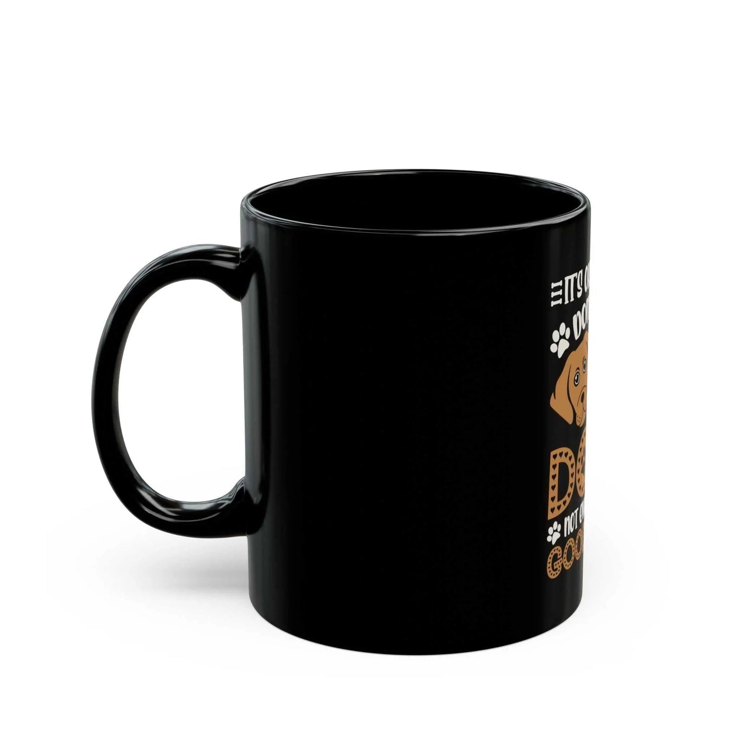 Dogs Black Mug with humorous statement on a sleek black ceramic design.