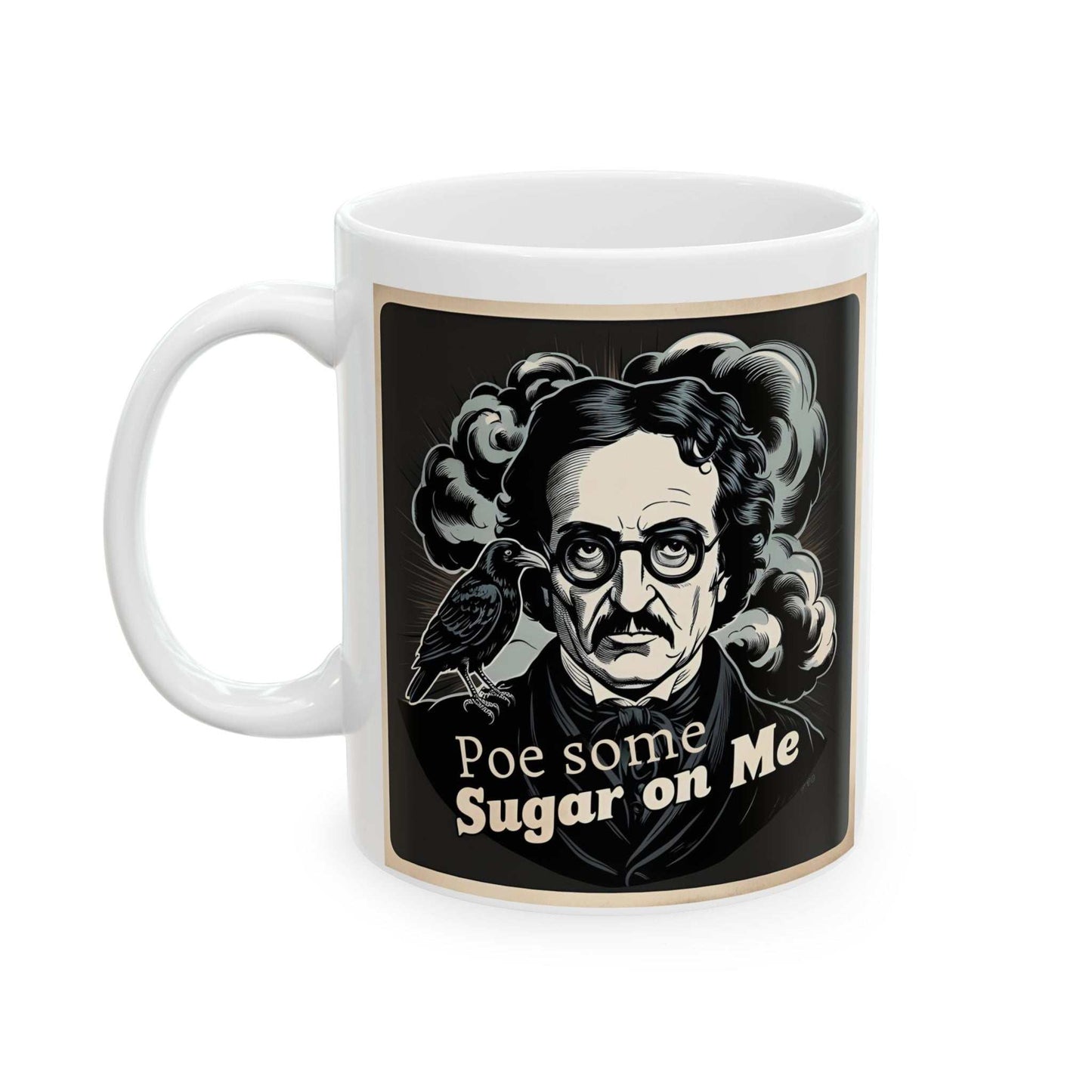 Edgar Allan Poe inspired mug with "Poe Some Sugar On Me" design, unique gift for writers, coffee lovers, and literary fans.