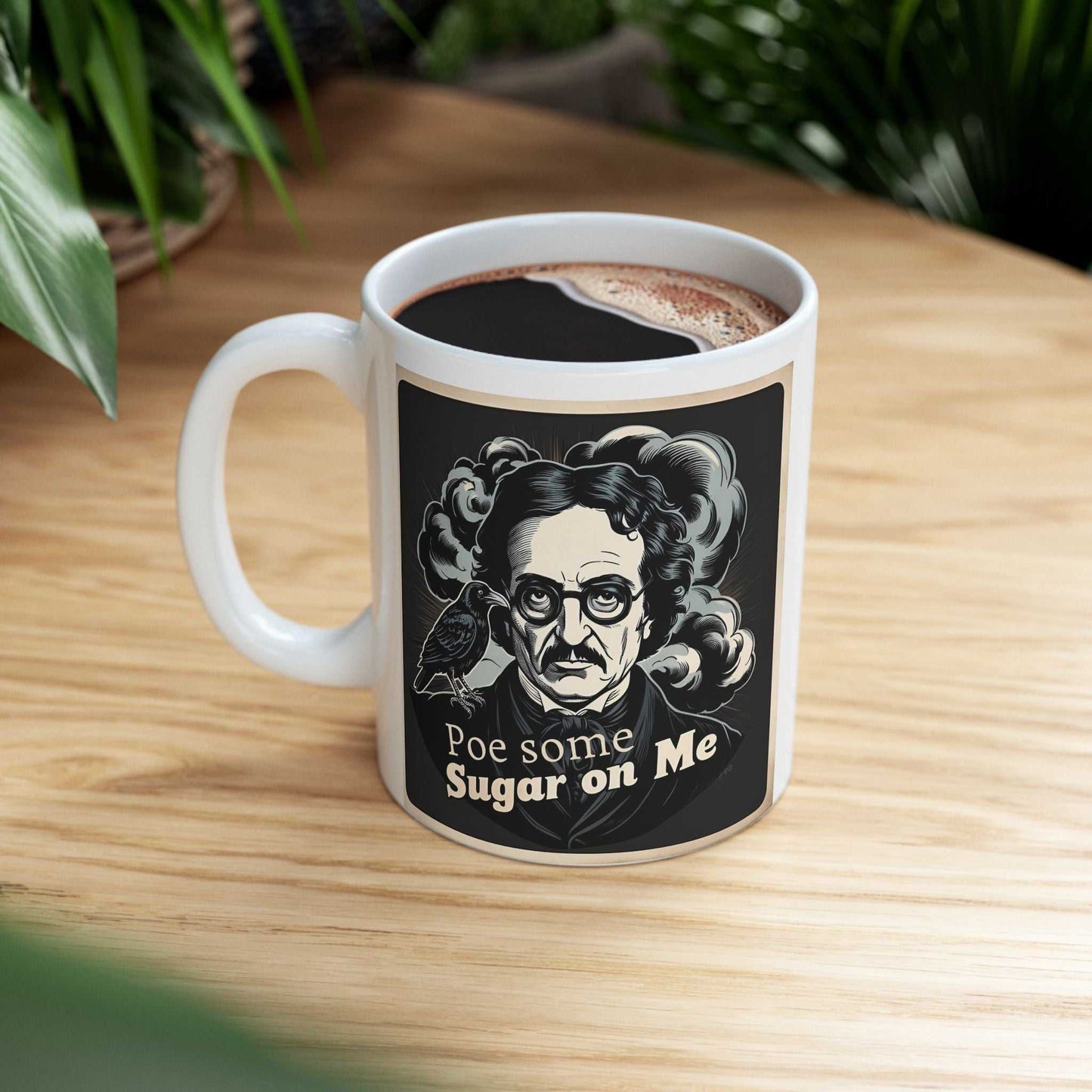 Edgar Allan Poe inspired ceramic mug with "Poe Some Sugar On Me" design, perfect gift for writers and coffee lovers.