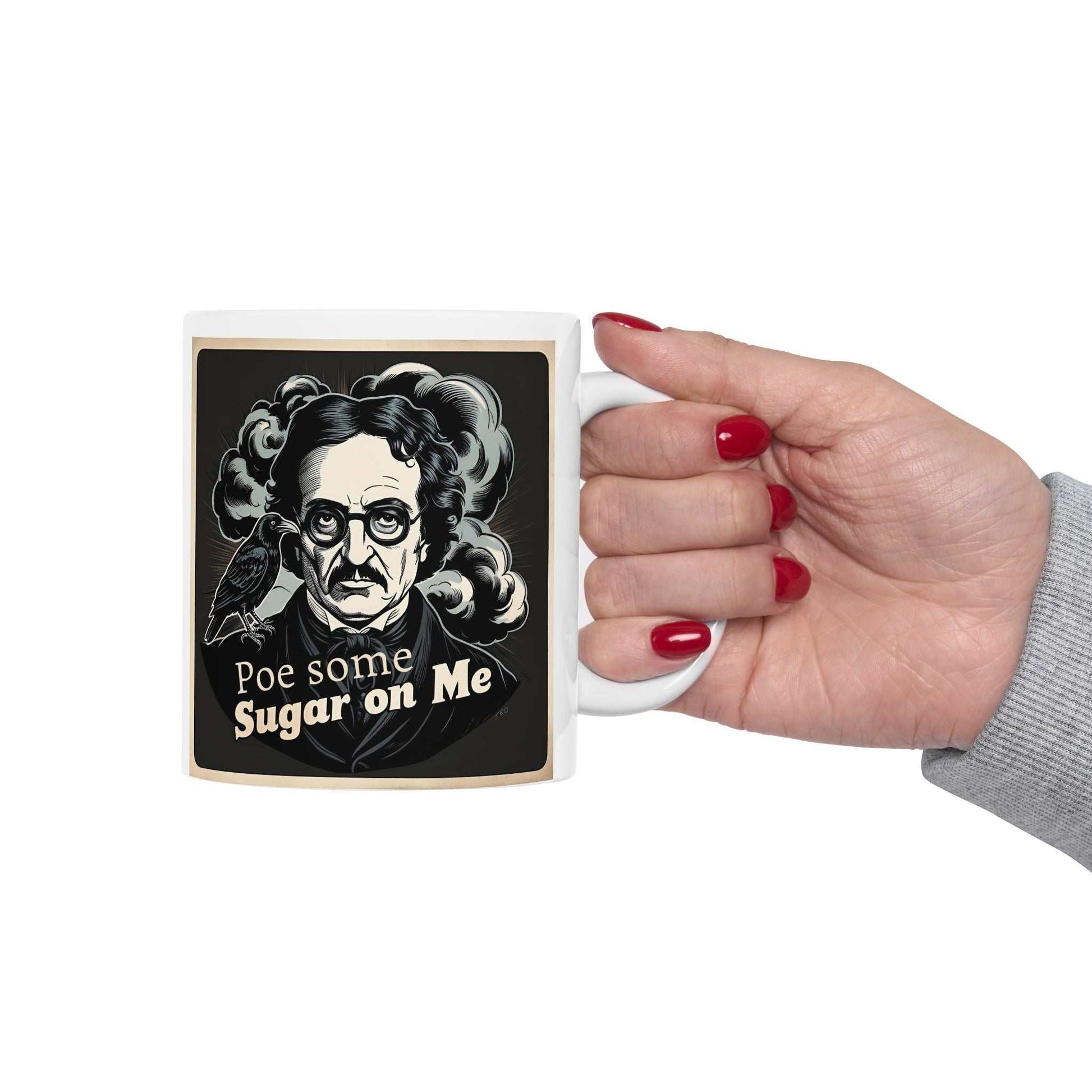 Edgar Allan Poe inspired mug with humorous "Po Some Sugar On Me" text and gothic design, perfect for writers and coffee lovers.