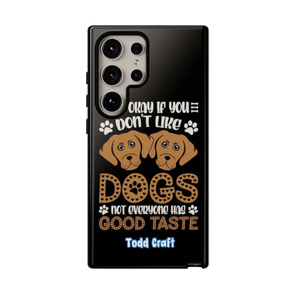 Don't Like Dogs Phone Case Toddcraft