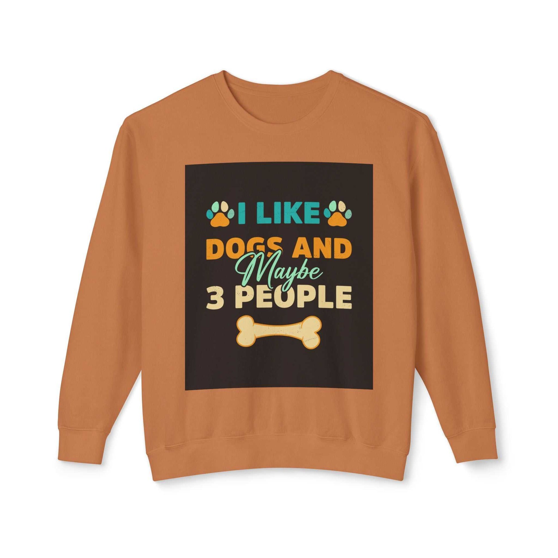 Unisex lightweight crewneck sweatshirt, soft ring-spun cotton, "I Like Dogs and Maybe 3 People" print.