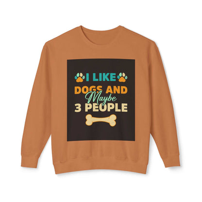 Unisex lightweight crewneck sweatshirt, soft ring-spun cotton, "I Like Dogs and Maybe 3 People" print.