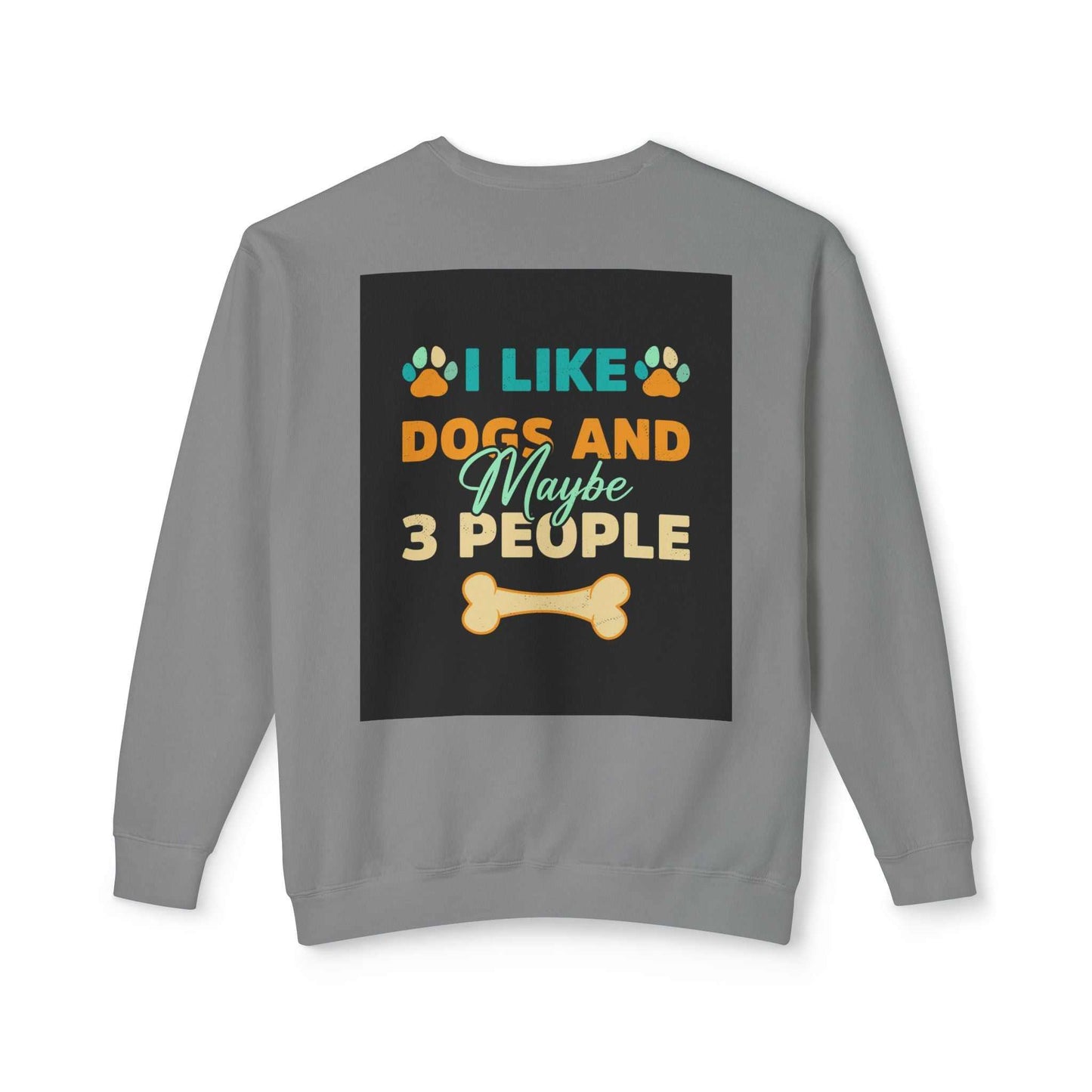 Unisex Lightweight Crewneck Sweatshirt with humorous dog-themed graphic design.