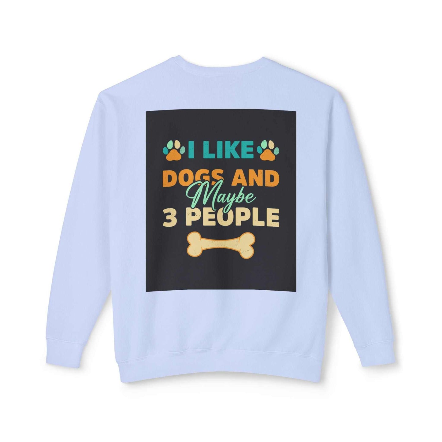 Unisex lightweight crewneck sweatshirt with humorous dog-themed graphic.