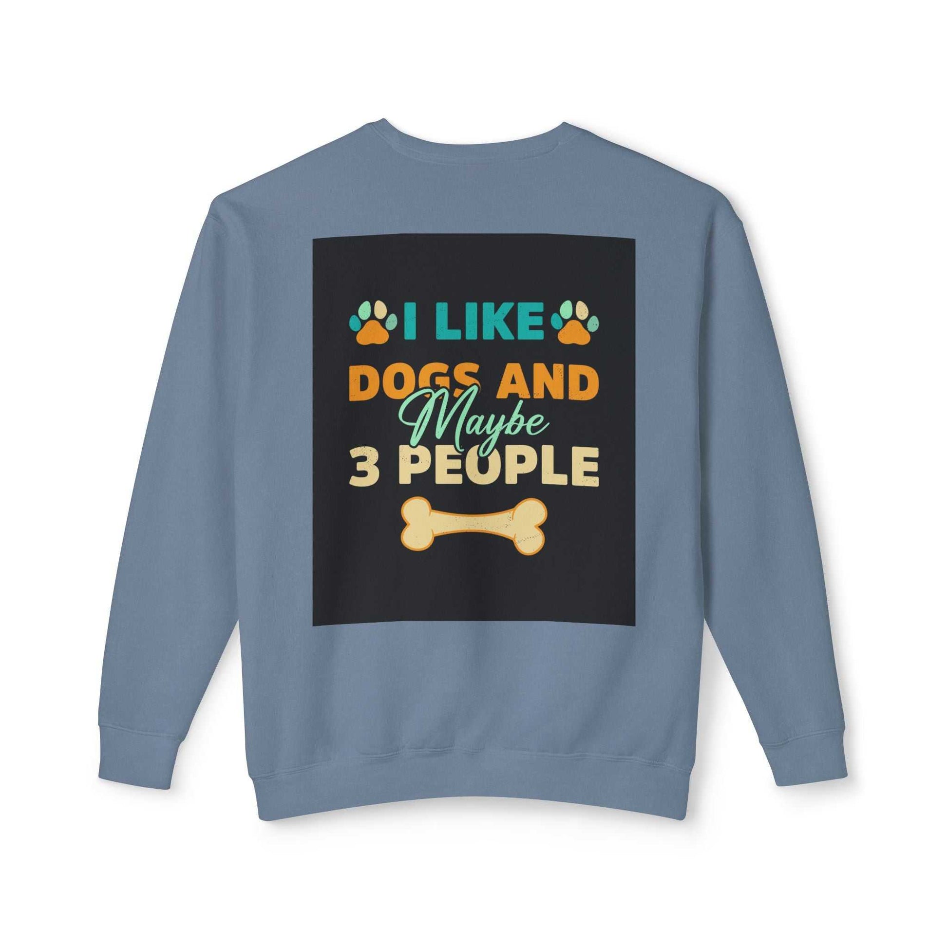Unisex Lightweight Crewneck Sweatshirt with humorous dog graphic and text on the back.