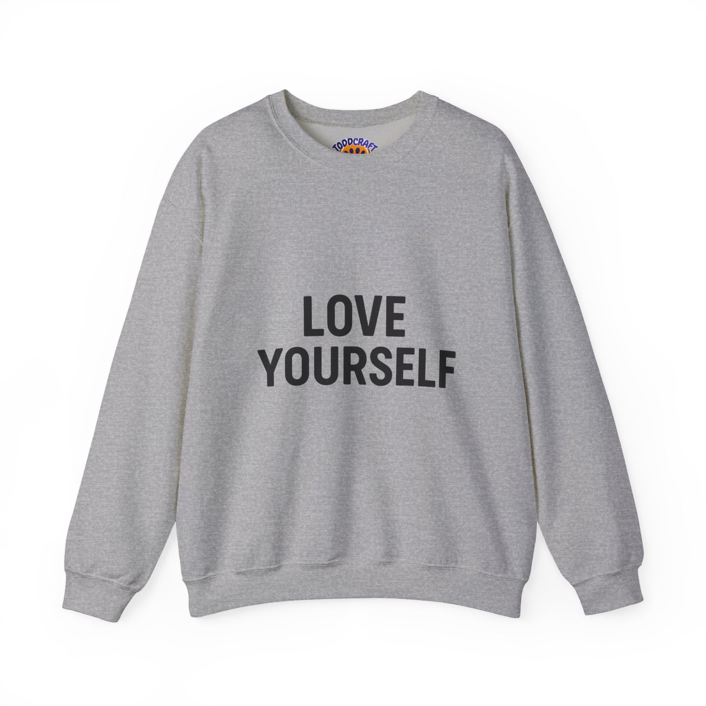 Love Yourself Sweatshirt, Unisex Crewneck, Inspirational Gift, Self-Love Apparel, Cozy Casual Wear, Perfect for Any Occasion - Toddcraft
