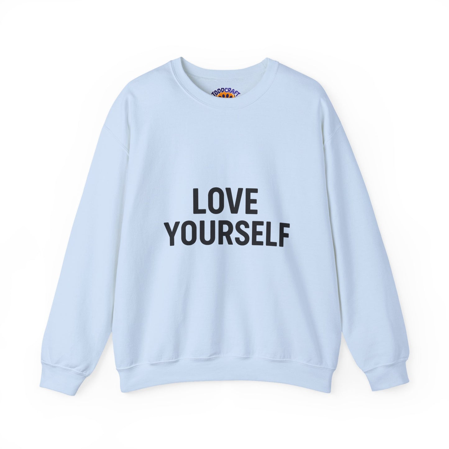 Love Yourself Sweatshirt, Unisex Crewneck, Inspirational Gift, Self-Love Apparel, Cozy Casual Wear, Perfect for Any Occasion - Toddcraft