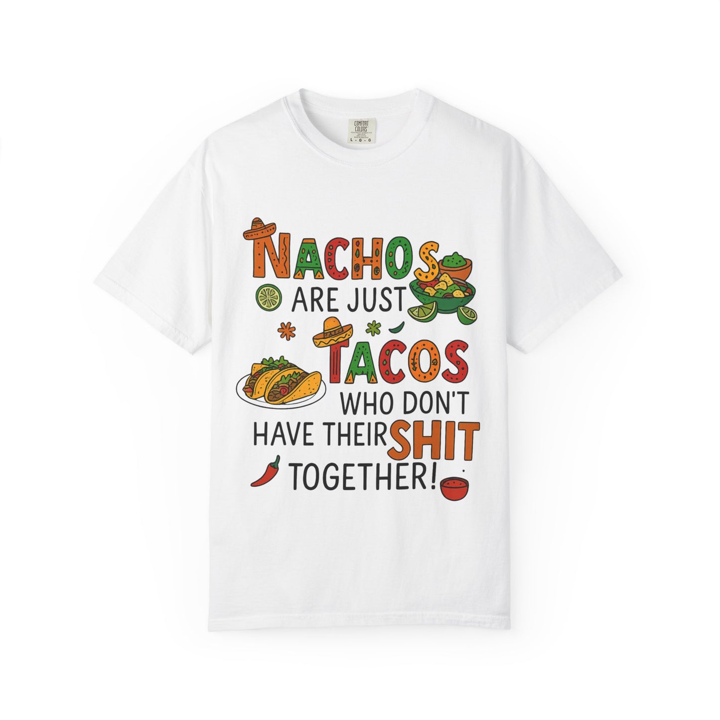 Funny Taco T-Shirt - Nachos Don't Have Their Shit Together - Toddcraft