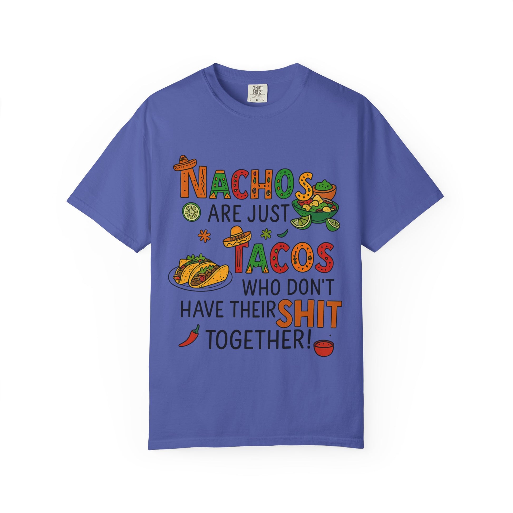 Funny Taco T-Shirt - Nachos Don't Have Their Shit Together - Toddcraft