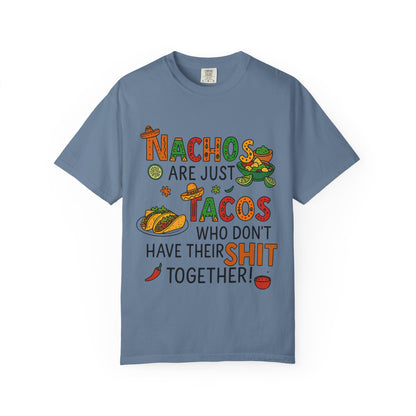 Funny Taco T-Shirt - Nachos Don't Have Their Shit Together - Toddcraft