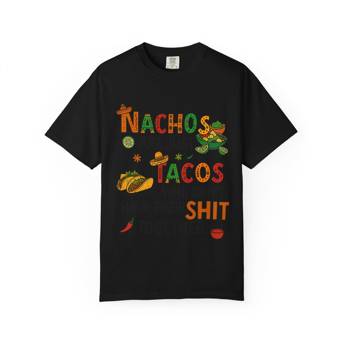 Funny Taco T-Shirt - Nachos Don't Have Their Shit Together - Toddcraft