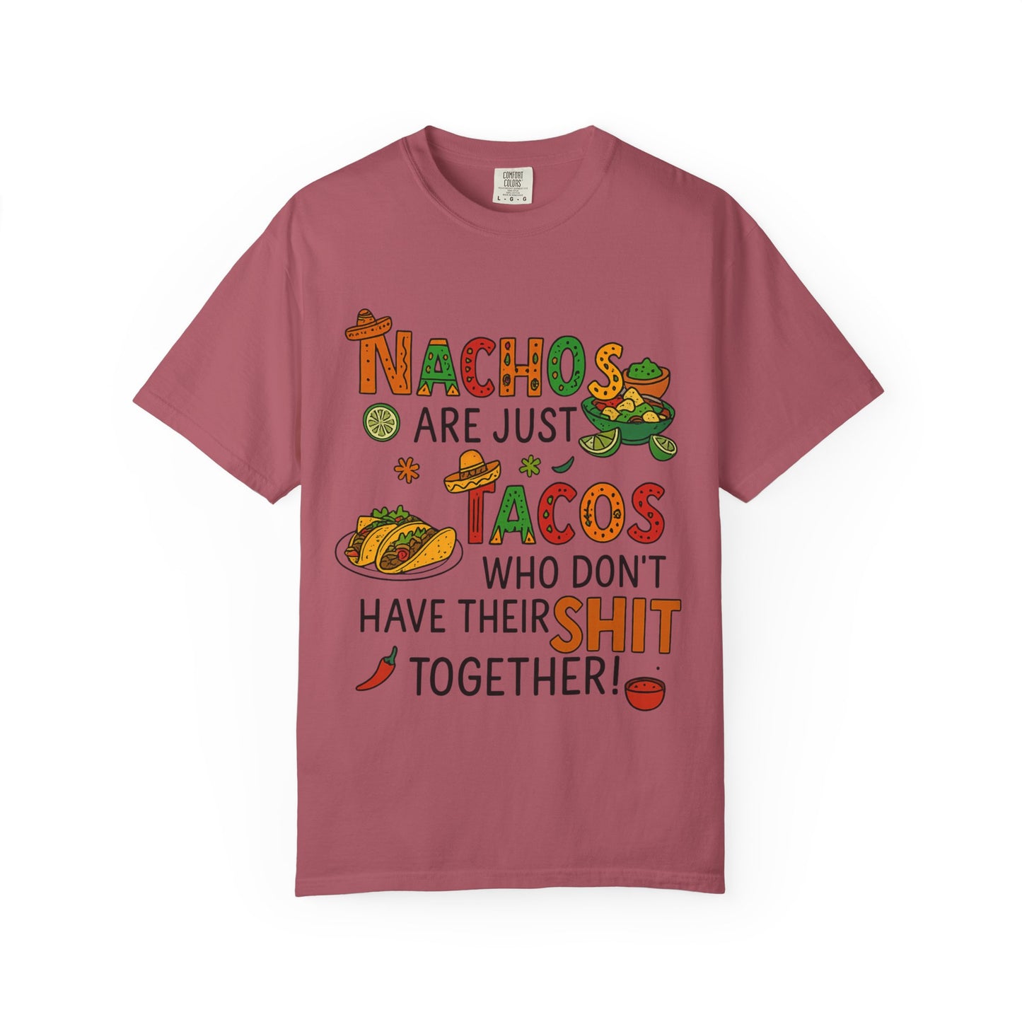 Funny Taco T-Shirt - Nachos Don't Have Their Shit Together - Toddcraft