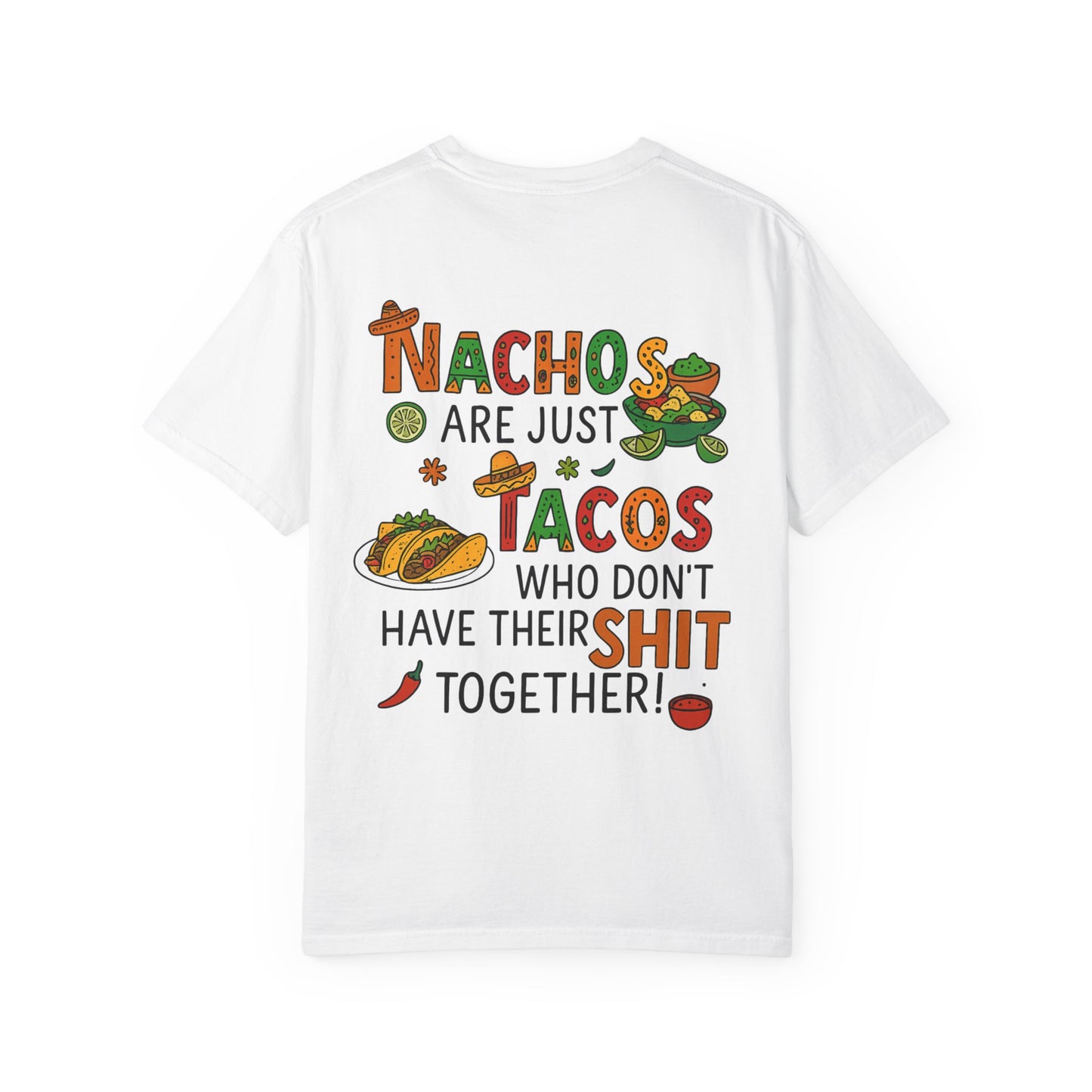Funny Taco T-Shirt - Nachos Don't Have Their Shit Together - Toddcraft