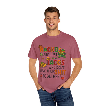 Funny Taco T-Shirt - Nachos Don't Have Their Shit Together - Toddcraft