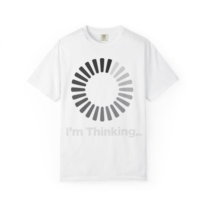 Thinking Graphic T-Shirt - Unisex Garment-Dyed Tee - Toddcraft