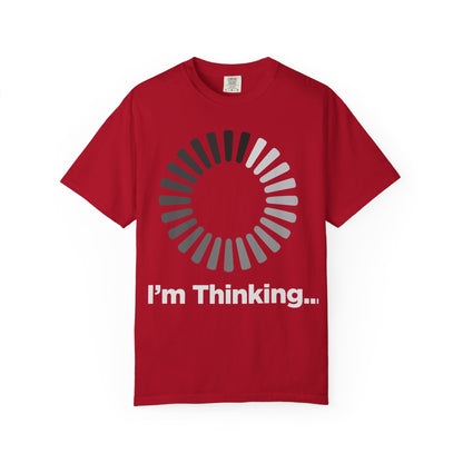 Thinking Graphic T-Shirt - Unisex Garment-Dyed Tee - Toddcraft