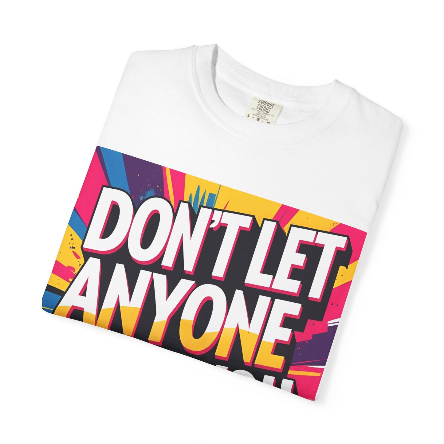 Empowering Garment-Dyed T-shirt, Motivational Tee, Unisex Graphic Shirt, Positive Affirmation Shirt, Self-Love Apparel, Fun Casualwear - Toddcraft