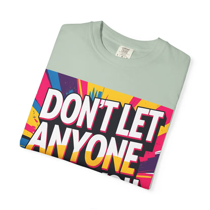 Empowering Garment-Dyed T-shirt, Motivational Tee, Unisex Graphic Shirt, Positive Affirmation Shirt, Self-Love Apparel, Fun Casualwear - Toddcraft