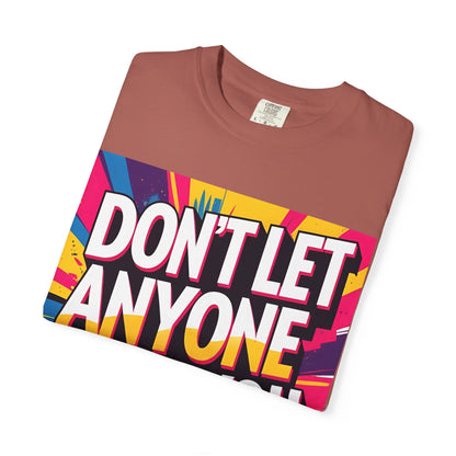 Empowering Garment-Dyed T-shirt, Motivational Tee, Unisex Graphic Shirt, Positive Affirmation Shirt, Self-Love Apparel, Fun Casualwear - Toddcraft