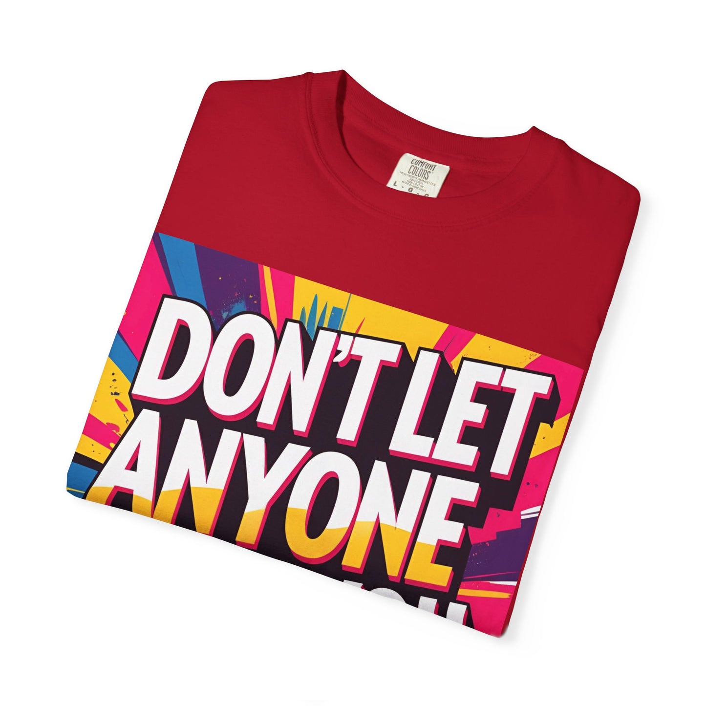 Empowering Garment-Dyed T-shirt, Motivational Tee, Unisex Graphic Shirt, Positive Affirmation Shirt, Self-Love Apparel, Fun Casualwear - Toddcraft