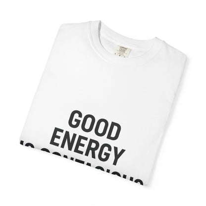 Good Energy Unisex T-Shirt, Positive Vibes Tee, Casual Summer Shirt, Gift for Friends, Inspirational Apparel - Toddcraft