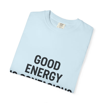 Good Energy Unisex T-Shirt, Positive Vibes Tee, Casual Summer Shirt, Gift for Friends, Inspirational Apparel - Toddcraft