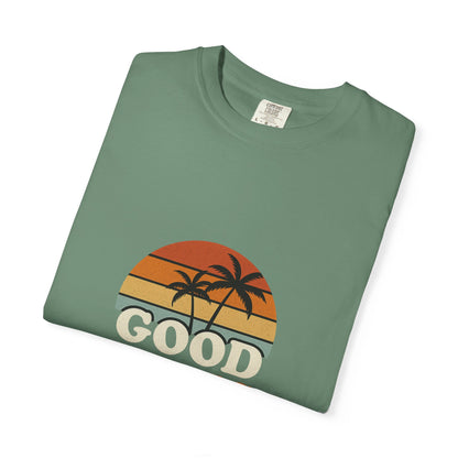 Good Vibes Only Garment-Dyed T-Shirt for Summer Fun, Casual Party Wear, Beach Vibes, Travel Essential, Gift for Friends - Toddcraft