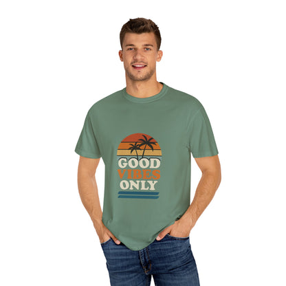 Good Vibes Only Garment-Dyed T-Shirt for Summer Fun, Casual Party Wear, Beach Vibes, Travel Essential, Gift for Friends - Toddcraft