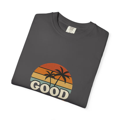 Good Vibes Only Garment-Dyed T-Shirt for Summer Fun, Casual Party Wear, Beach Vibes, Travel Essential, Gift for Friends - Toddcraft