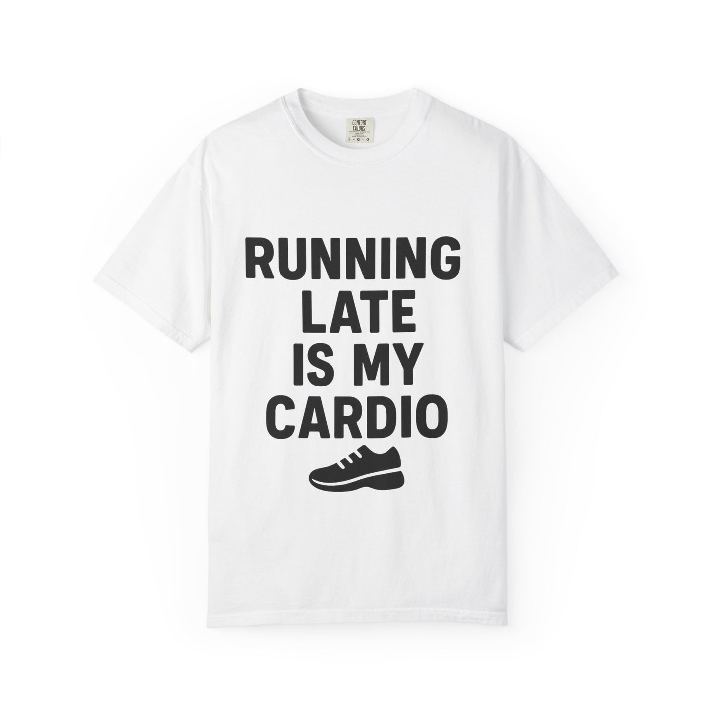 Running Late Is My Cardio Unisex T-shirt, Funny Gym Shirt, Gift for Runners, Workout Tee, Casual Wear, Fitness Humor Tee - Toddcraft