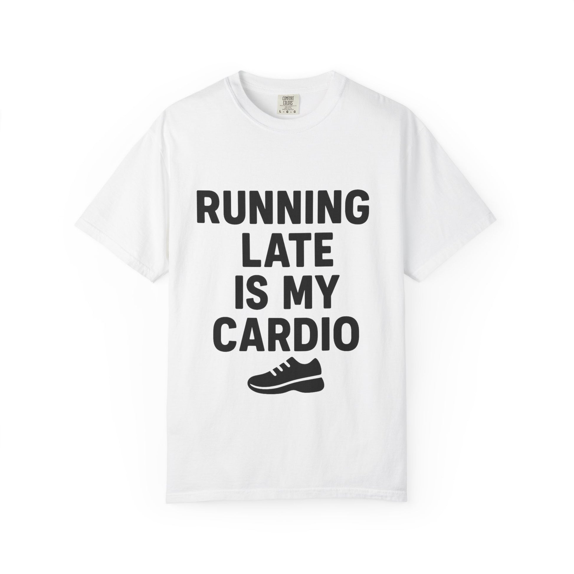 Running Late Is My Cardio Unisex T-shirt, Funny Gym Shirt, Gift for Runners, Workout Tee, Casual Wear, Fitness Humor Tee - Toddcraft